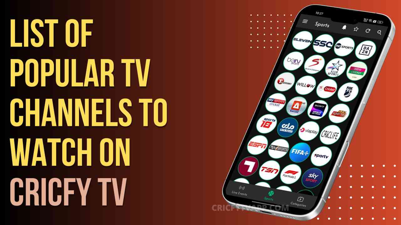 List of Popular TV Channels Available to Watch on Cricfy TV APK